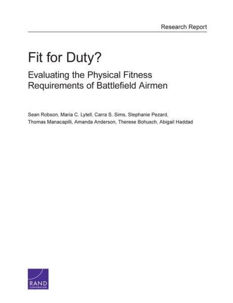 Fit for Duty?: Evaluating the Physical Fitness Requirements of Battlefield Airmen - Sean Robson - Książki - RAND - 9780833088055 - 25 maja 2017