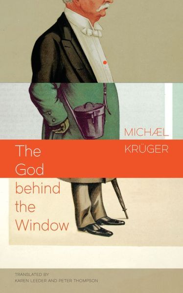 Cover for Michael Kruger · The God Behind the Window - The German List (Hardcover Book) (2019)