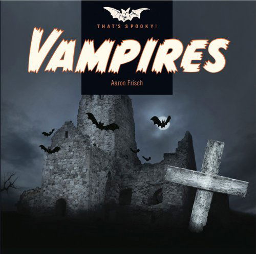 Cover for Aaron Frisch · That's Spooky: Vampires (Paperback Book) (2013)