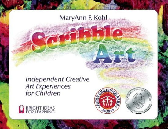 Scribble Art: Independent Creative Art Experiences for Children - MaryAnn F. Kohl - Books - Bright Ring Publishing,U.S. - 9780935607055 - November 17, 1994