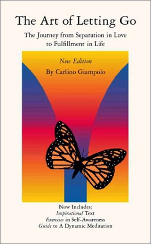 Cover for Carlino Giampolo · The Art of Letting Go (New Edition): the Journey from Separation in Love to Fulfillment in Life (Paperback Book) (2000)