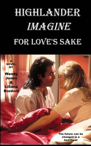 Cover for Wendy Lou Jones · Highlander Imagine: For Love's Sake - Highlander Imagine (Paperback Book) (2015)