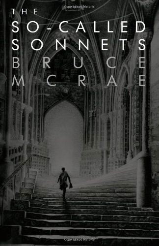 The So-called Sonnets (Small Press Distribution (All Titles)) - Bruce Mcrae - Böcker - Silenced Press - 9780979241055 - 25 september 2010