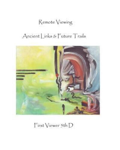 Remote Viewing - First Viewer 5th D - Books - PATRICIA GRIESBACH - 9780981147055 - February 9, 2009