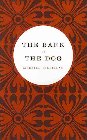 Cover for Merrill Gilfillan · The bark of the dog (Book) (2010)