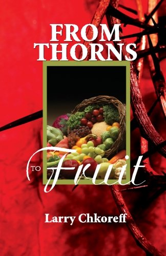 Cover for Larry Chkoreff · From Thorns to Fruit (Paperback Book) (2011)