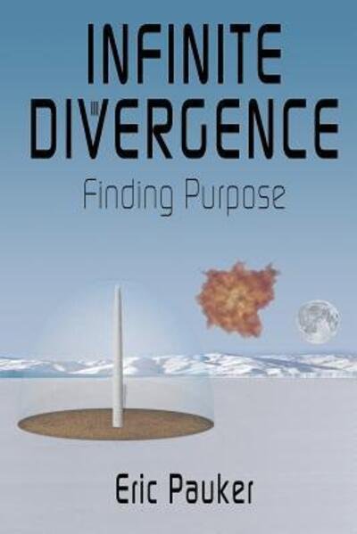 Cover for Eric Pauker · Infinite Divergence : Finding Purpose (Paperback Book) (2017)
