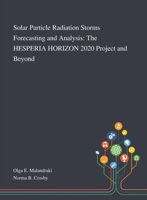Olga E Malandraki · Solar Particle Radiation Storms Forecasting and Analysis (Hardcover Book) (2020)