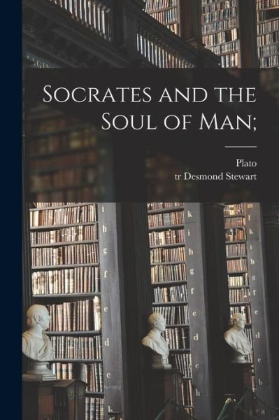 Cover for Plato · Socrates and the Soul of Man; (Paperback Bog) (2021)