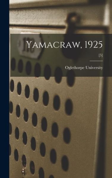 Cover for Oglethorpe University · Yamacraw, 1925; [5] (Hardcover Book) (2021)