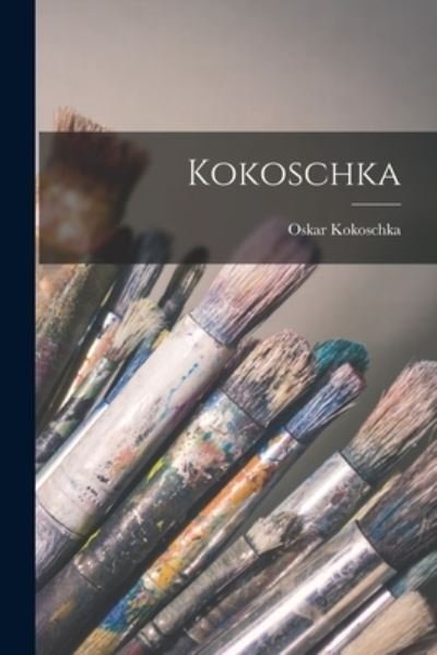 Cover for Oskar 1886-1980 Kokoschka · Kokoschka (Paperback Book) (2021)