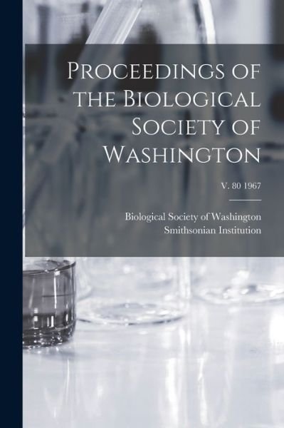 Cover for Biological Society of Washington · Proceedings of the Biological Society of Washington; v. 80 1967 (Paperback Book) (2021)
