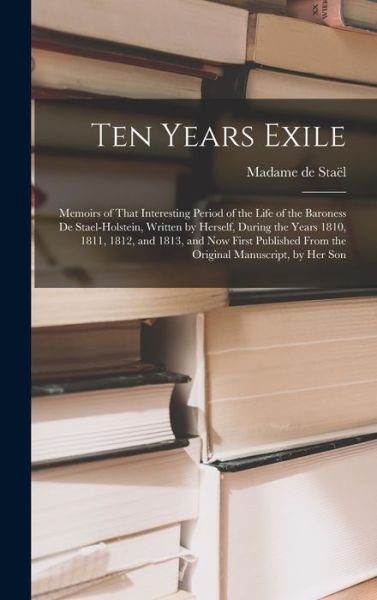 Cover for Madame de Staël · Ten Years Exile (Bok) (2022)