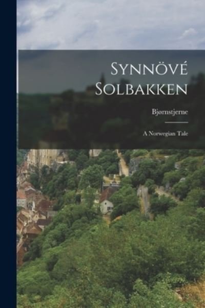 Cover for Bjørnstjerne 1832-1910 Bjørnson · Synnövé Solbakken (Bog) (2022)