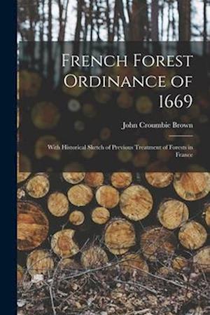 Cover for John Croumbie Brown · French Forest Ordinance Of 1669 (Book) (2022)