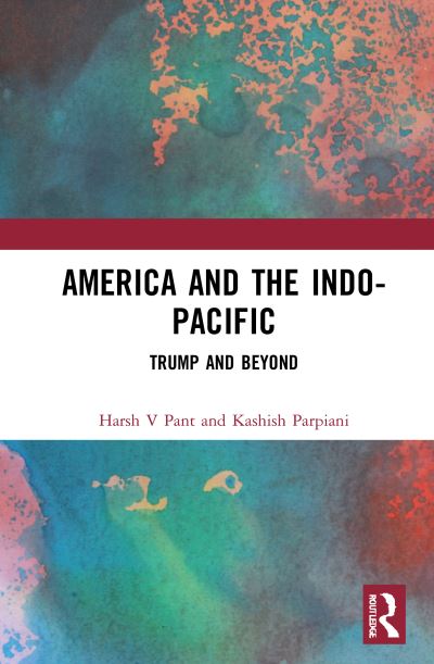 Cover for Harsh Pant · America and the Indo-Pacific: Trump and Beyond (Paperback Book) (2023)