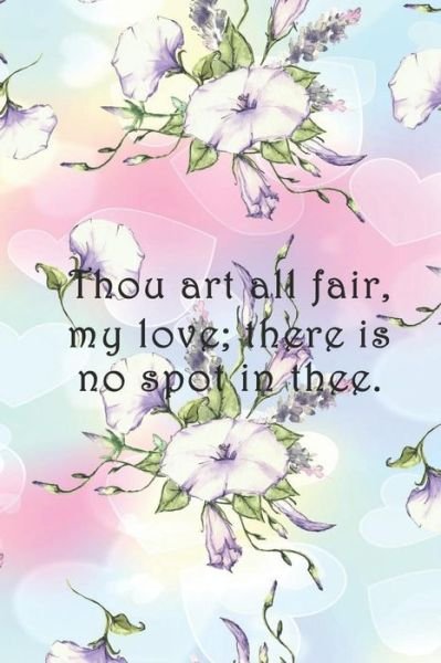 Cover for Sarah Cullen · Thou art all fair, my love; there is no spot in thee. : Dot Grid Paper (Paperback Book) (2019)