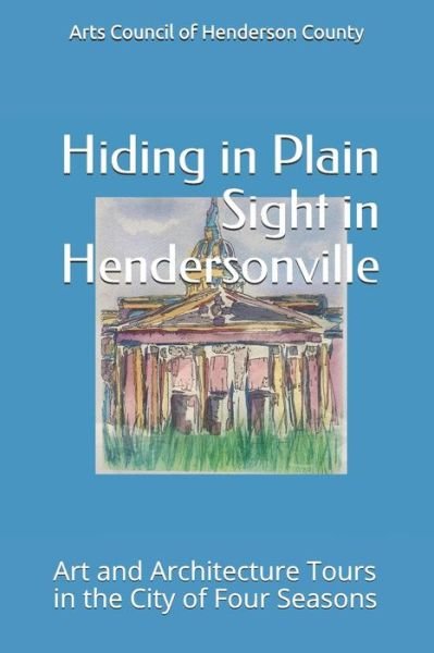 Cover for Arts Council of Henderson County · Hiding In Plain Sight in Hendersonville (Paperback Book) (2019)
