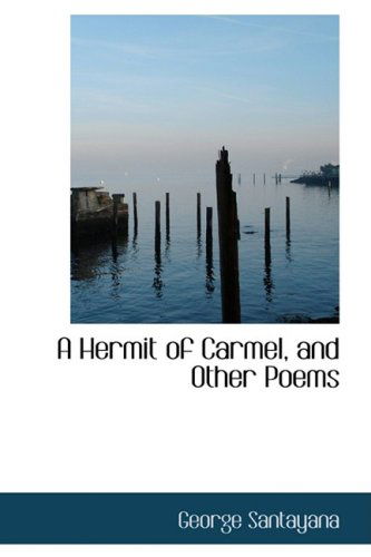 Cover for George Santayana · A Hermit of Carmel, and Other Poems (Paperback Book) (2009)