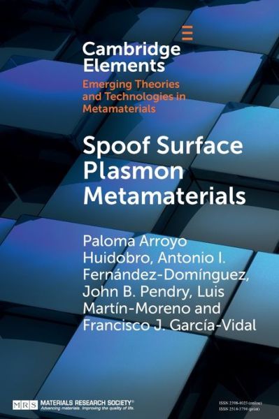 Huidobro, Paloma Arroyo (Imperial College London) · Spoof Surface Plasmon Metamaterials - Elements in Emerging Theories and Technologies in Metamaterials (Paperback Book) (2018)