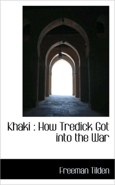 Cover for Freeman Tilden · Khaki: How Tredick Got into the War (Hardcover Book) (2009)