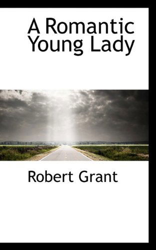 Cover for Robert Grant · A Romantic Young Lady (Paperback Book) (2009)