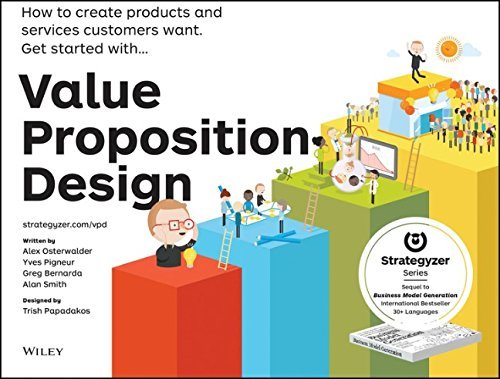 Value Proposition Design: How to Create Products and Services Customers Want - The Strategyzer Series - Alexander Osterwalder - Livros - John Wiley & Sons Inc - 9781118968055 - 30 de outubro de 2014