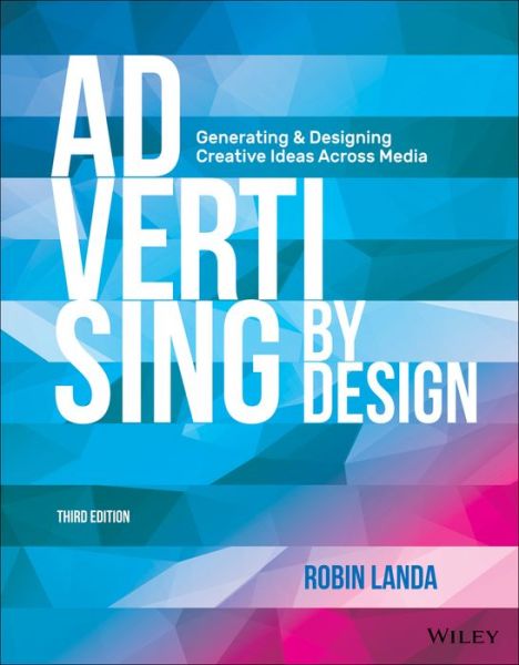 Cover for Robin Landa · Advertising by Design: Generating and Designing Creative Ideas Across Media (Paperback Book) [3rd edition] (2016)