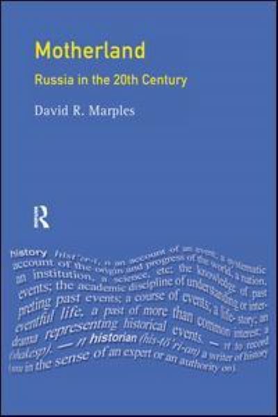 Motherland: Russia in the Twentieth Century - David R. Marples - Books - Taylor & Francis Ltd - 9781138164055 - January 31, 2017