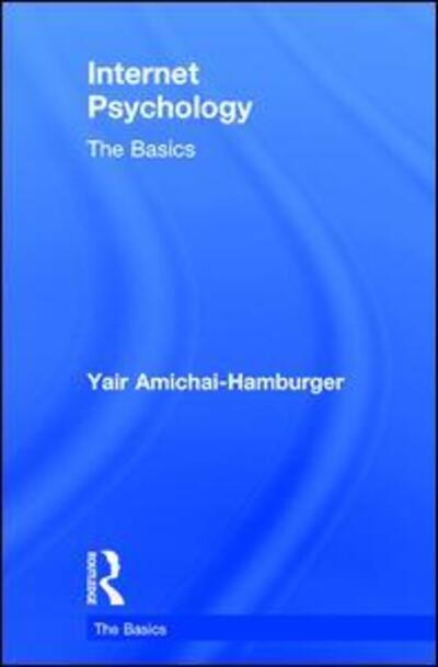 Cover for Yair Amichai-Hamburger · Internet Psychology: The Basics - The Basics (Hardcover Book) (2017)