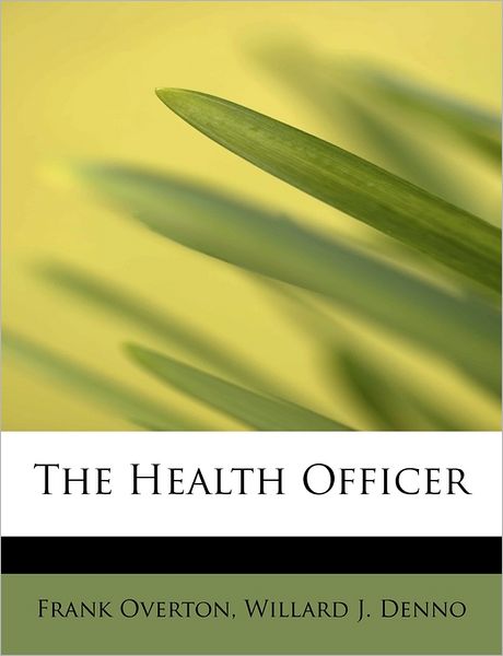 Cover for Frank Overton · The Health Officer (Paperback Book) (2009)