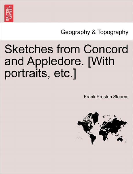 Cover for Frank Preston Stearns · Sketches from Concord and Appledore. [with Portraits, Etc.] (Paperback Book) (2011)