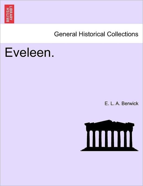Cover for E L a Berwick · Eveleen. (Pocketbok) (2011)