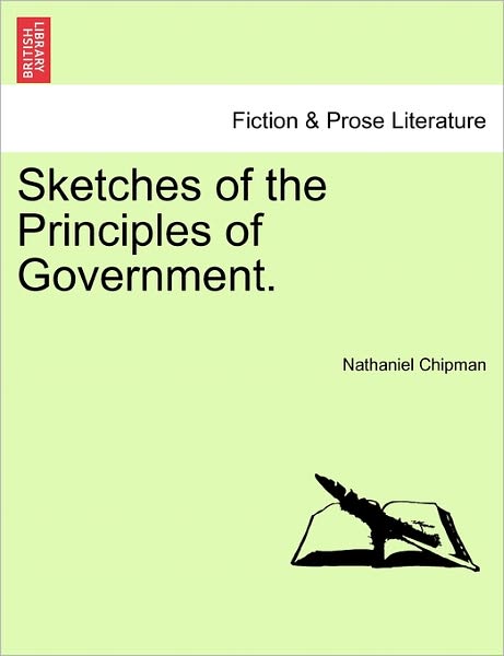 Cover for Nathaniel Chipman · Sketches of the Principles of Government. (Paperback Book) (2011)