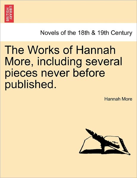 Cover for Hannah More · The Works of Hannah More, Including Several Pieces Never Before Published. (Pocketbok) (2011)