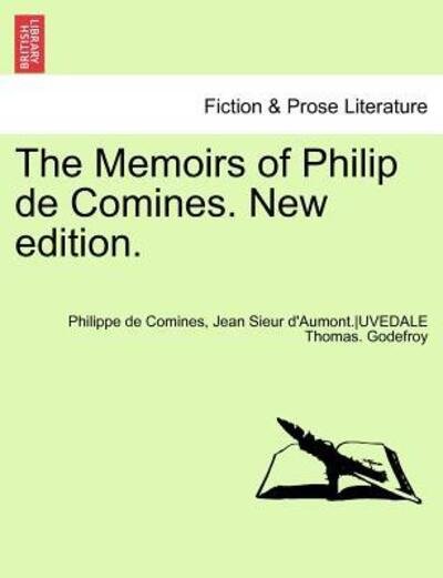 Cover for Monsieur Godefroy · The Memoirs of Philip de Comines. New Edition. Vol. I (Paperback Book) (2011)