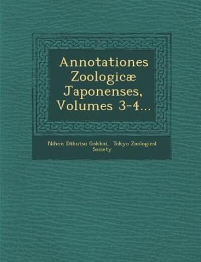 Cover for Nihon D Butsu Gakkai · Annotationes Zoologicae Japonenses, Volumes 3-4... (Pocketbok) (2012)