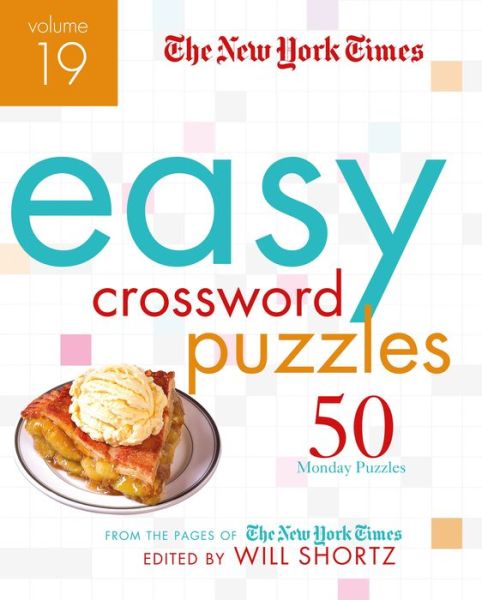 Cover for Will Shortz · The New York Times Easy Crossword Puzzles Volume 19: 50 Monday Puzzles from the Pages of The New York Times (Spiral Book) (2018)