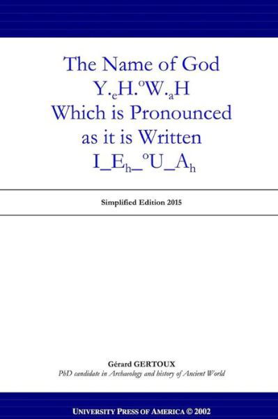 Cover for Gerard Gertoux · The Name of God Y.eh.ow.ah Which is Pronounced As It is Written I_eh_ou_ah (Pocketbok) (2015)