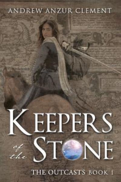 Cover for Andrew Anzur Clement · Keepers of the Stone Book 1 : The Outcasts (Paperback Book) (2017)