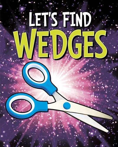 Cover for Wiley Blevins · Let's Find Wedges - Let's Find Simple Machines (Hardcover Book) (2021)
