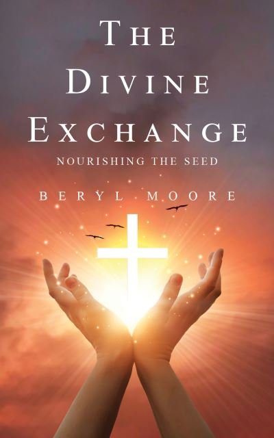 Cover for Beryl Moore · The Divine Exchange: Nourishing the Seed (Paperback Bog) (2023)
