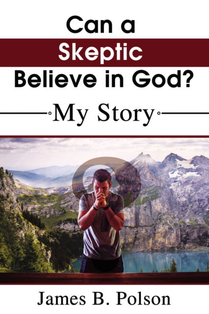 Cover for James B. Polson · Can a Skeptic Believe in God? (Paperback Book) (2019)