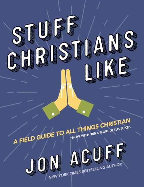 Cover for Jon Acuff · Stuff Christians Like: Sometimes the Stuff That Comes with Faith Is Funny (Taschenbuch) (2024)