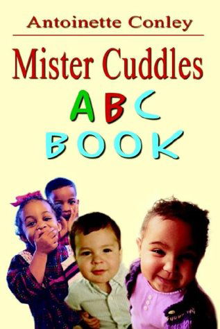 Cover for Antoinette Conley · Mister Cuddles Abc Book (Paperback Book) (2002)