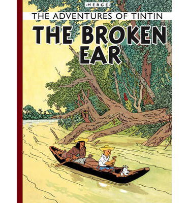 Cover for Herge · The Broken Ear - The Adventures of Tintin (Hardcover bog) (2003)