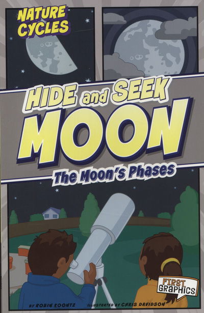 Hide and Seek Moon: The Moon Phases - Nature Cycles - Robin Koontz - Książki - Pearson Education Limited - 9781406230055 - 21 września 2011