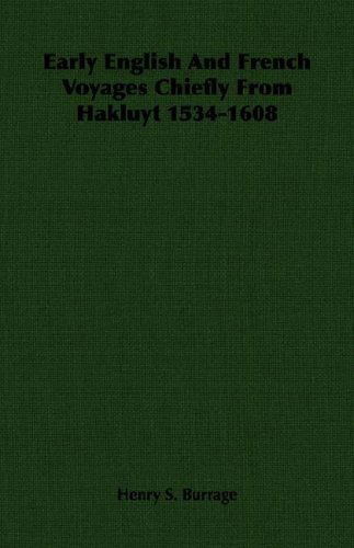 Cover for Henry S. Burrage · Early English and French Voyages Chiefly from Hakluyt 1534-1608 (Paperback Book) (2007)