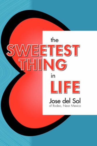 Cover for Jose Del Sol · The Sweetest Thing in Life (Paperback Book) (2006)