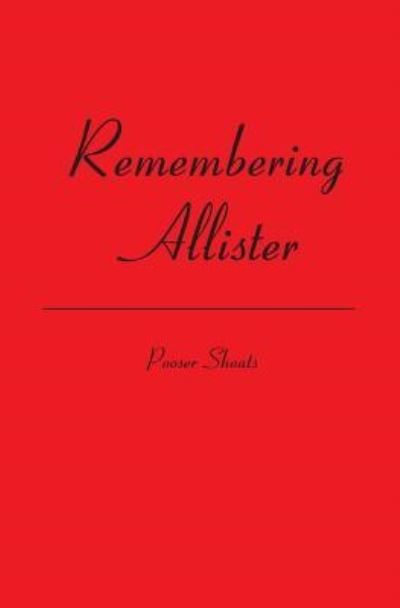 Cover for Pooser Shoats · Remembering Allister (Paperback Book) (2007)